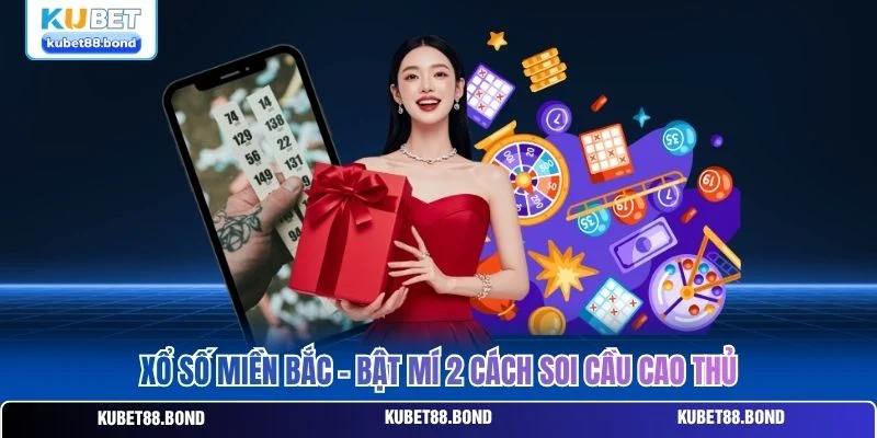 Xổ Số Miền Bắc - Bật Mí 2 Cách Soi Cầu Cao Thủ