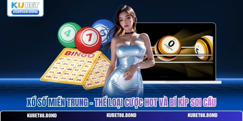 Xổ Số Miền Trung - Thể Loại Cược Hot Và Bí Kíp Soi Cầu